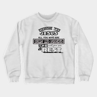 come to jesus Crewneck Sweatshirt